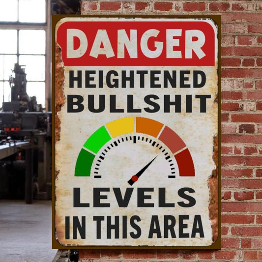 Warning Sign – “Danger: Heightened Bullshit Levels in This Area”