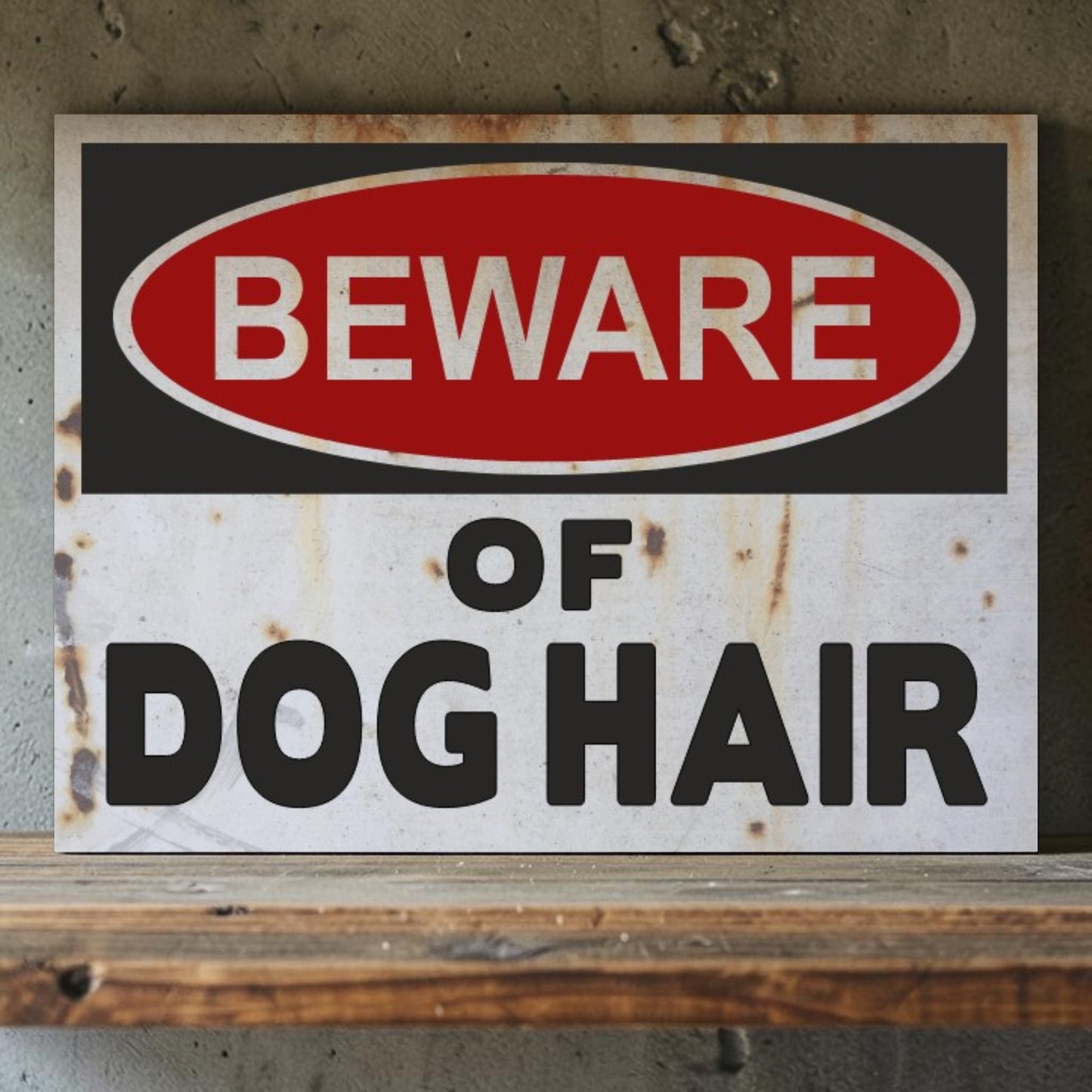 Industrial-style handmade aluminum "Beware of Dog Hair" warning sign. Available in 8x11 and 11x14. Perfect for dog lovers and pet-friendly homes.