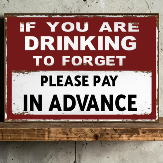 Funny drinking sign for home bar
Aluminum man cave wall decor sign