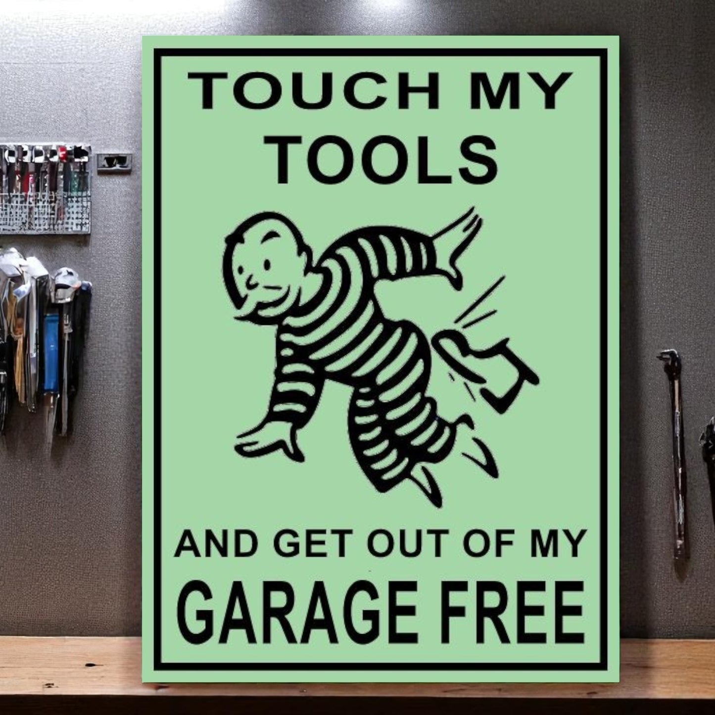 Touch My Tools and Get Out of My Garage Free Aluminum Sign