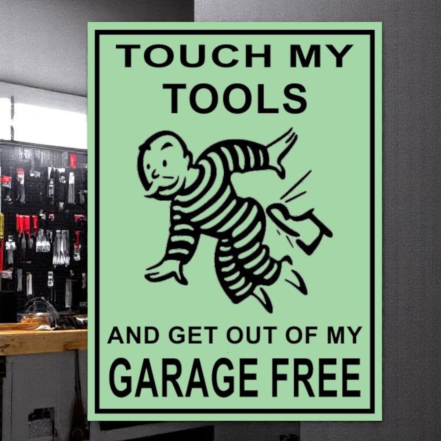 Touch My Tools and Get Out of My Garage Free Aluminum Sign