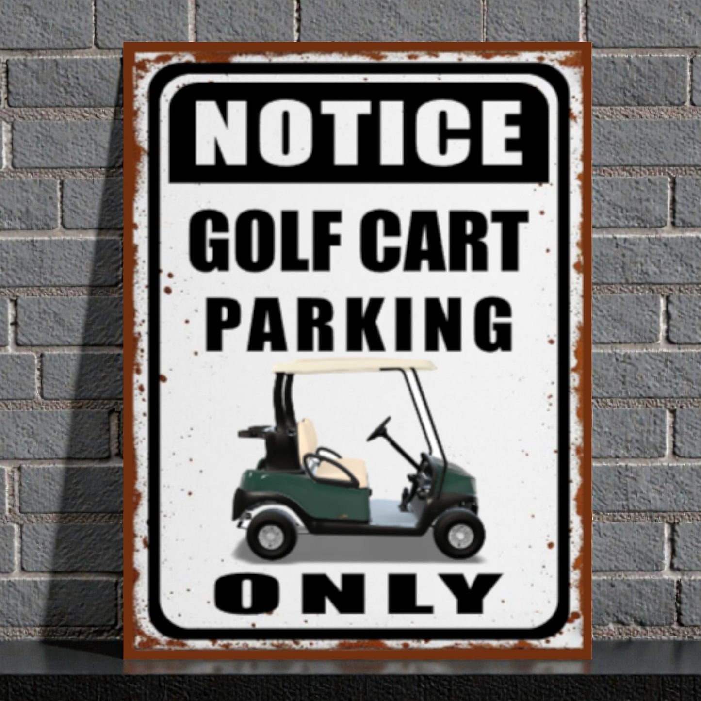 Metal sign with 'Notice Golf Cart Parking Only' text and illustration of a golf cart against a brick wall background.