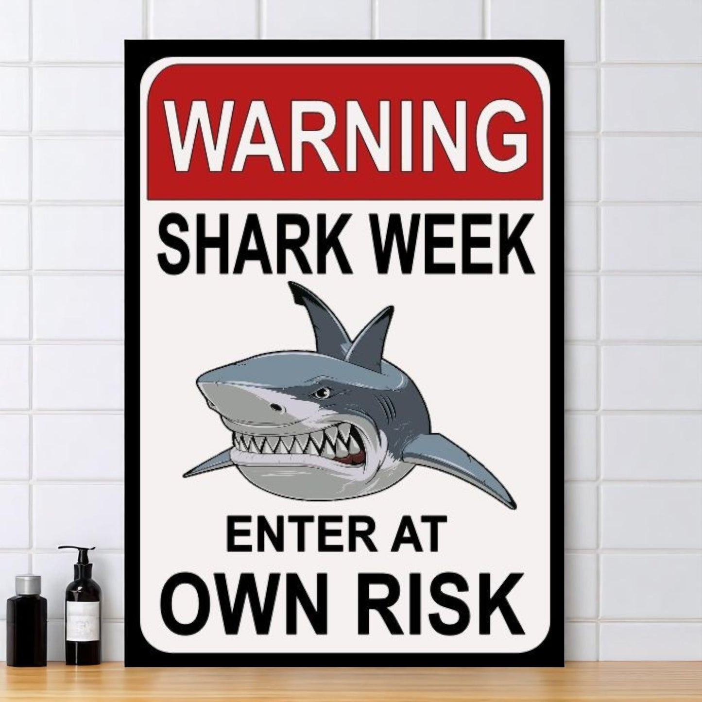 Warning Sign Shark Week Enter at Own Risk Sign