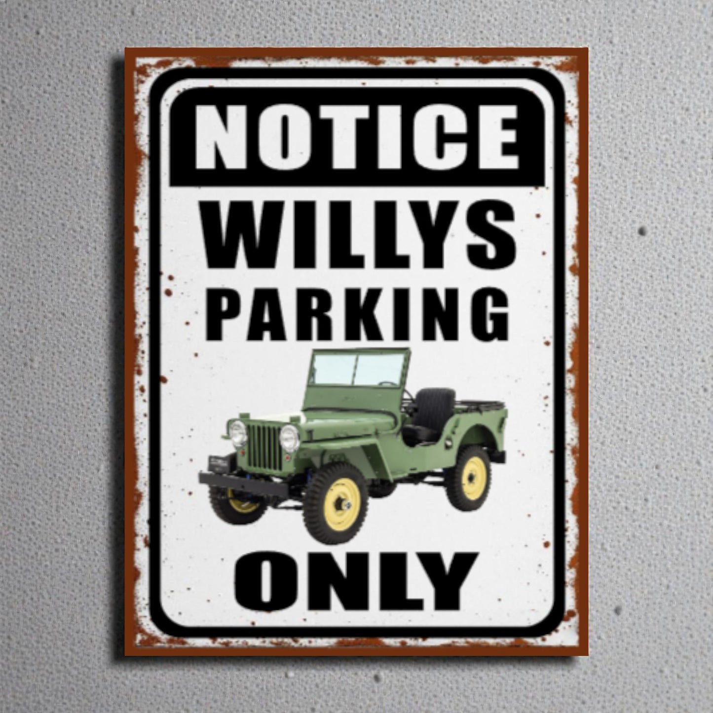 Metal sign with a vintage jeep graphic and text 'Notice Willys Parking Only' on a gray background