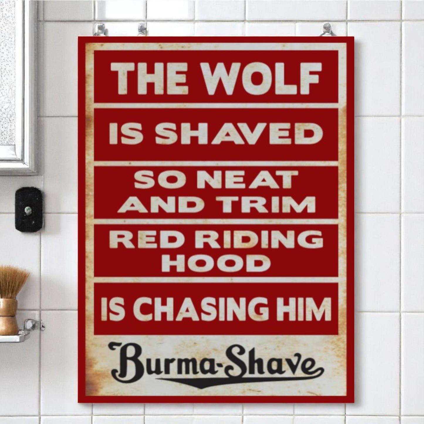 Red and white sign with humorous text on a tiled wall, featuring the Burma-Shave brand.
