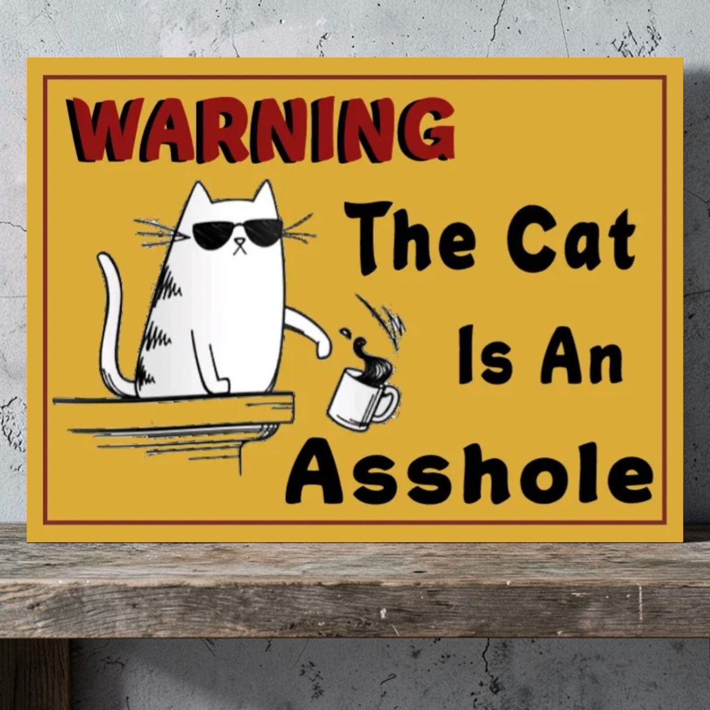Funny handmade aluminum warning sign showing a cat pushing a coffee cup off a table.