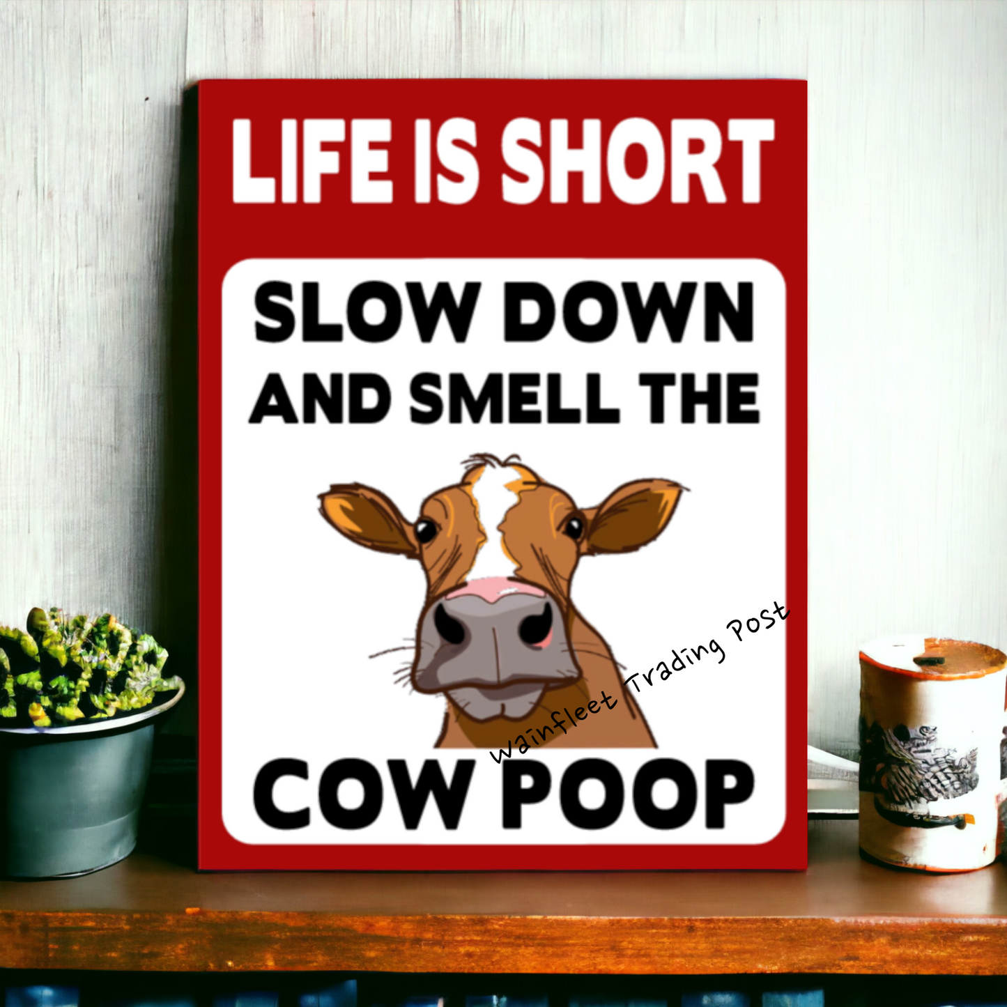life is short cow farm sign