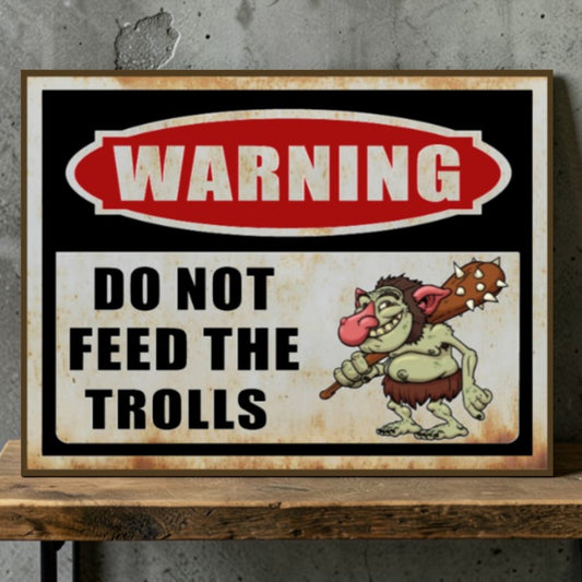 Funny “Do Not Feed the Trolls” Sign