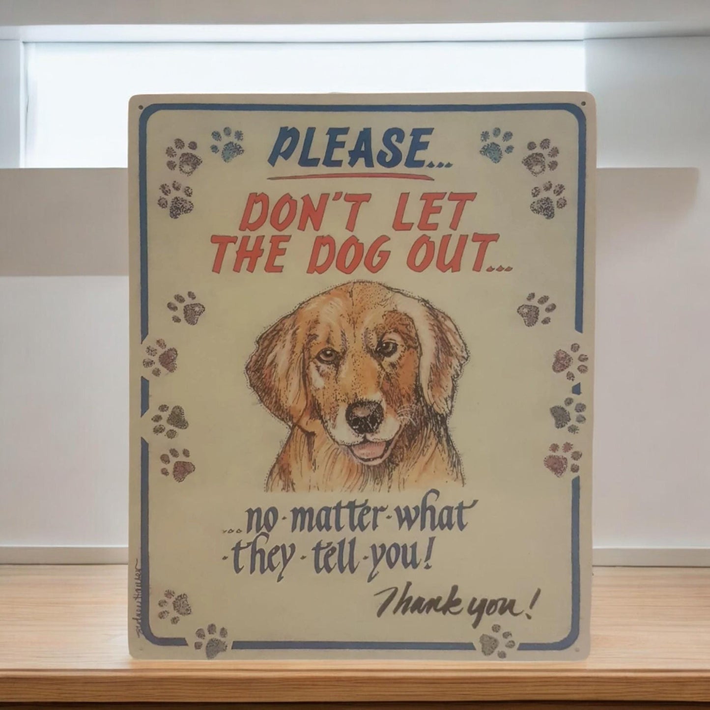 Please Don't Let the Dog Out - No Matter What It Tells You, Vintage Funny Tin Sign