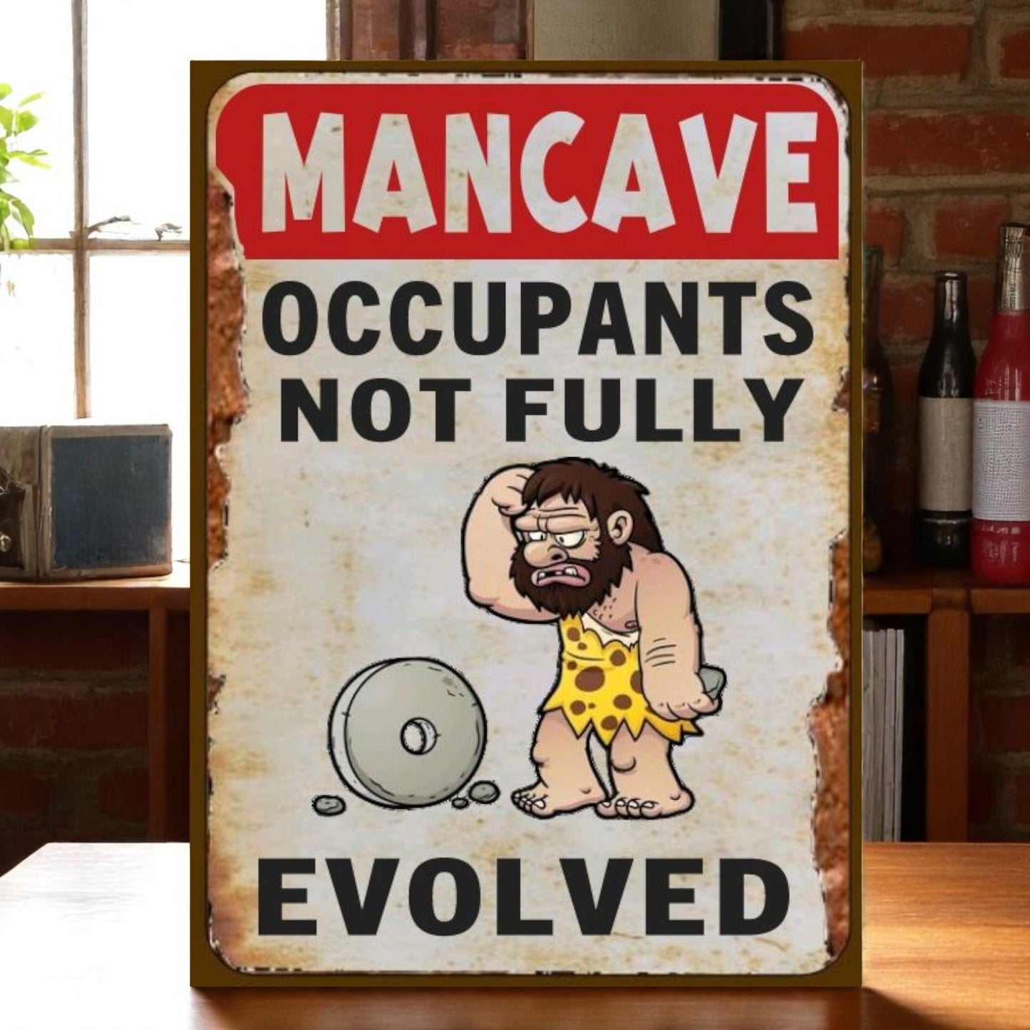 Man Cave Aluminum Sign – “Occupants Not Fully Evolved”