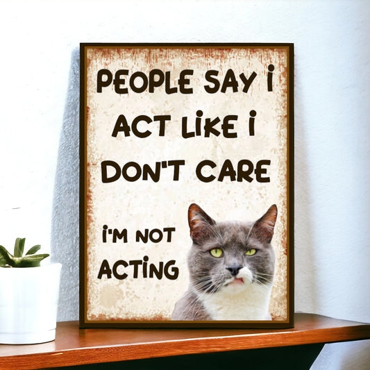 people say i act like i don't care ima not acting sign