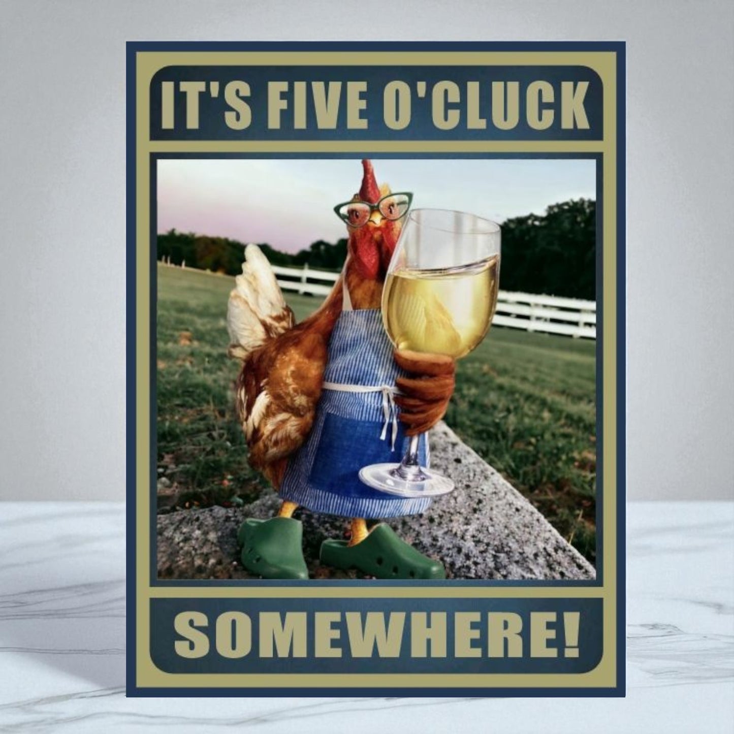 It’s Five O’Cluck Somewhere Chicken Wine Sign