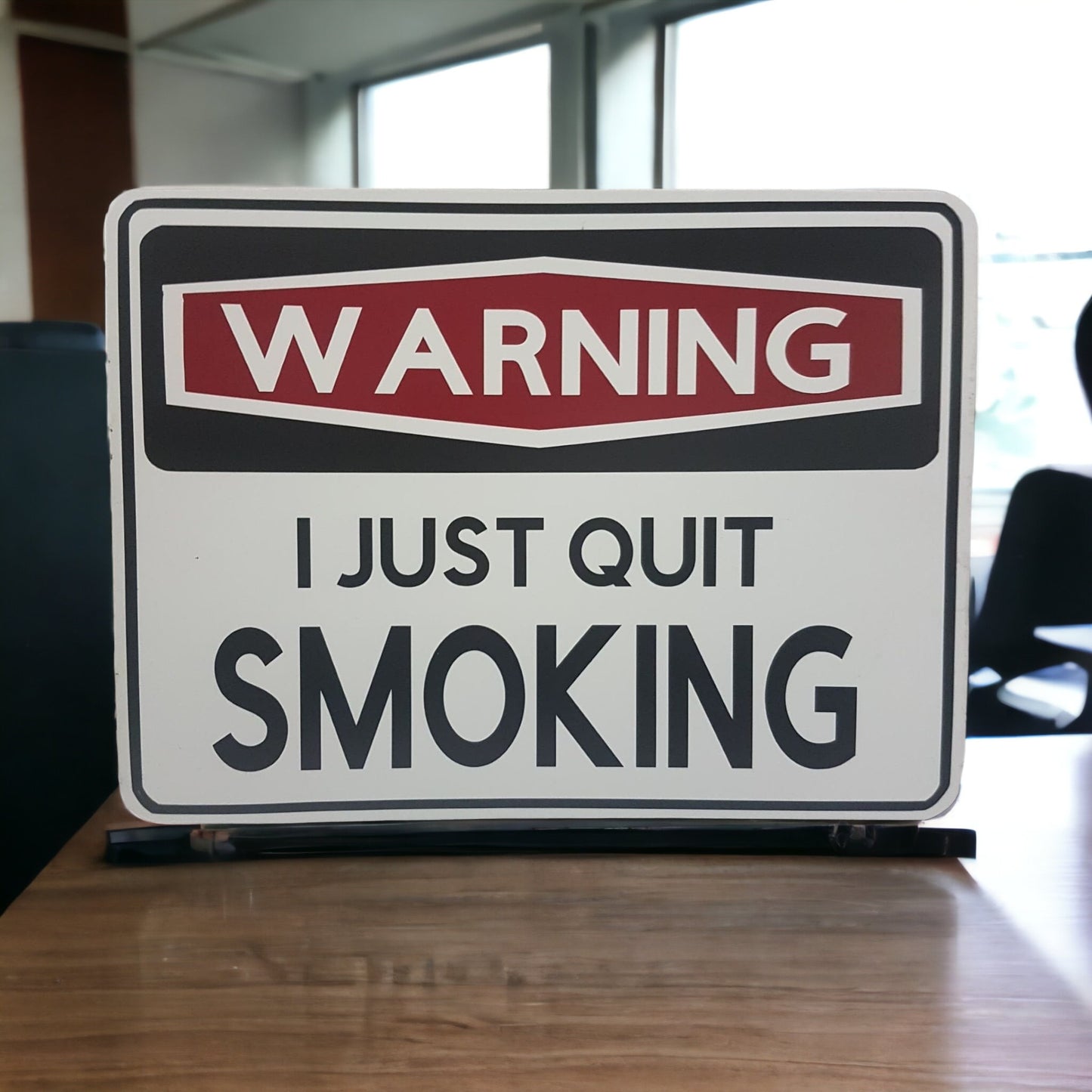 Here is a really cute sign for that person who has quit smoking and could use a little space