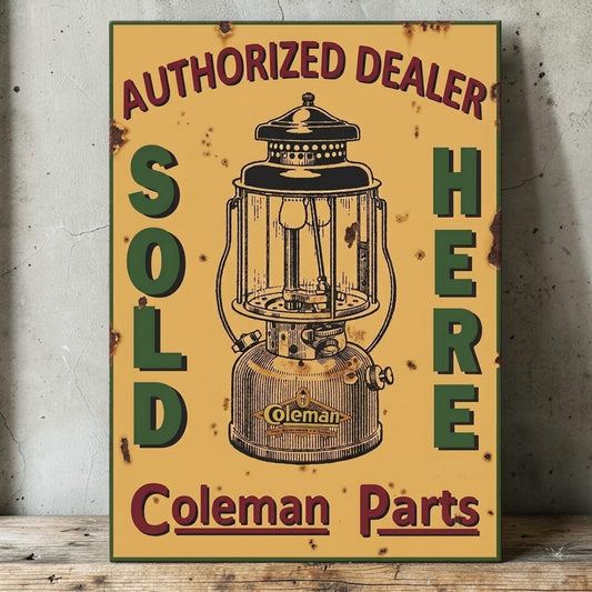 Rustic yellow Coleman Authorized Dealer Parts Sold Here sign featuring an early Quick-Lite lantern.