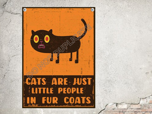 Cat Lover gift Cats Are Just Little People in Fur Coats Custom Metal Sign - Wainfleet Trading Post