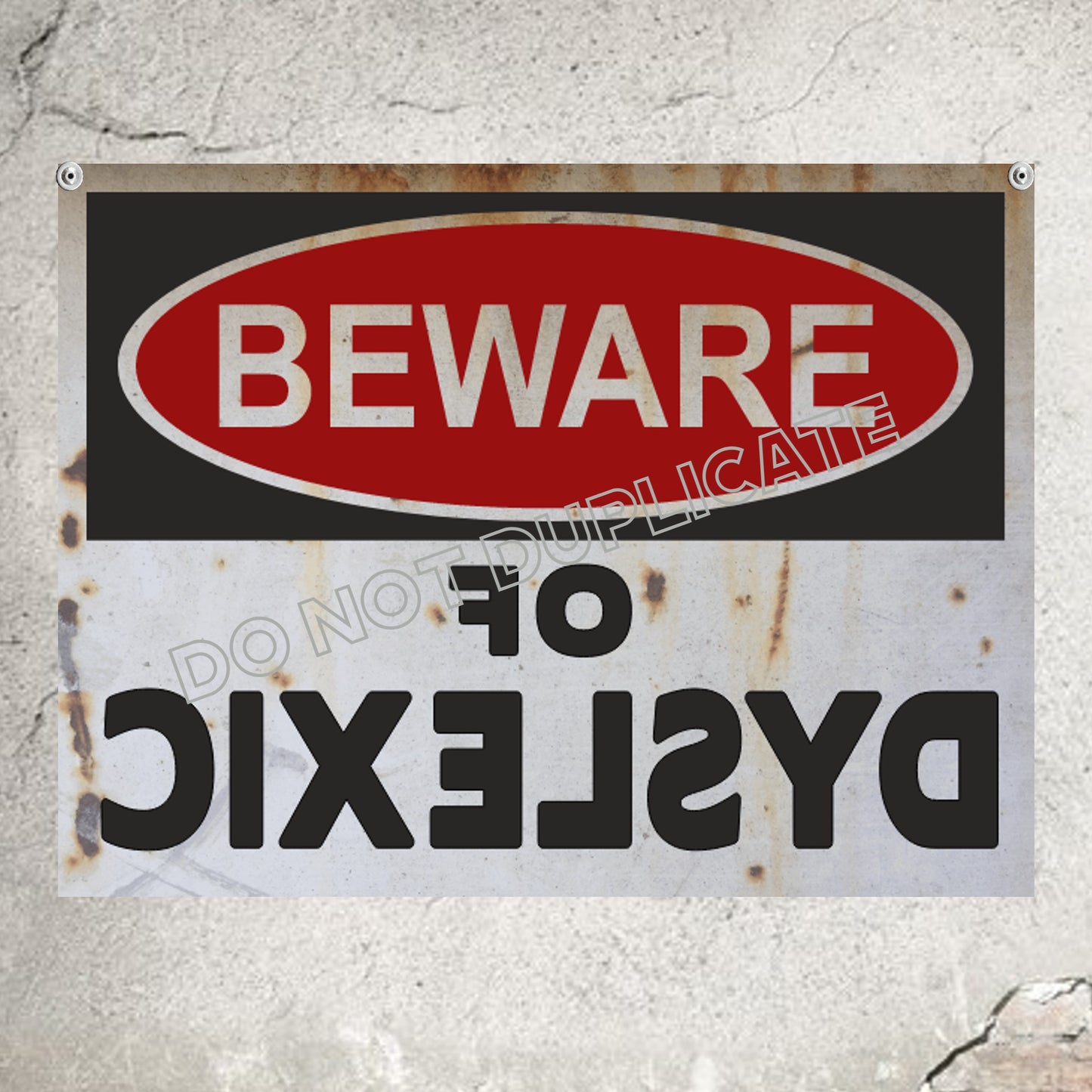 Beware of Dyslexic Warning Sign