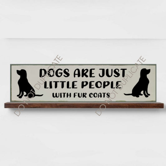 Dog Sign Dogs Leave Paw Prints On Your Heart