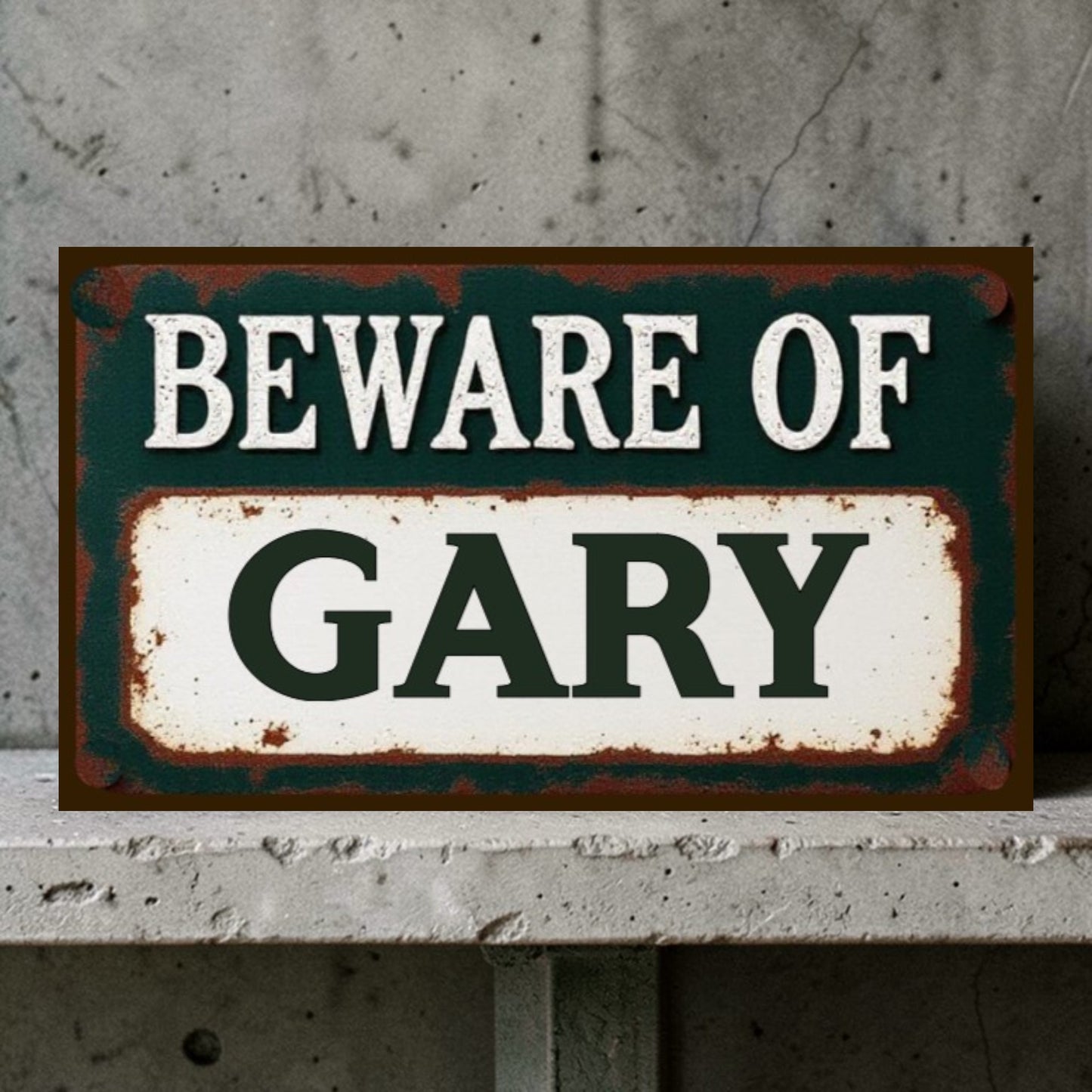 Vintage-style sign with 'Beware of Gary' text on a textured wall background