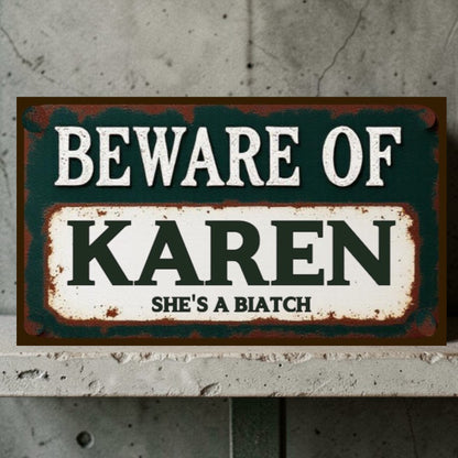 Sign with text 'Beware of Karen She's a Biátch' on a textured background