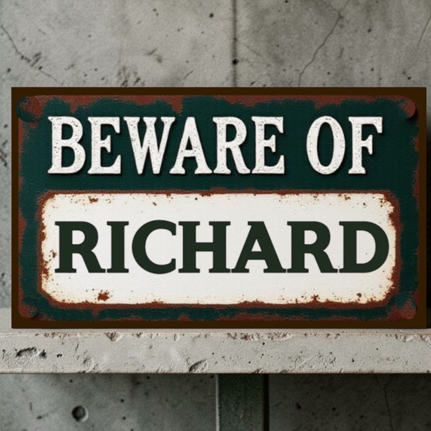 Vintage-style sign with 'Beware of Richard' text on a textured wall background