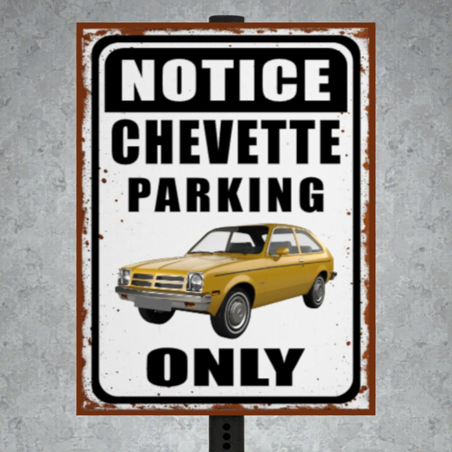 Vintage-style sign with a yellow Chevette car and text 'Notice Chevette Parking Only' on a textured gray background.