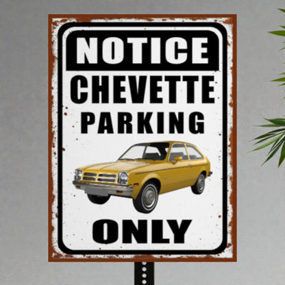 Vintage-style sign with a yellow Chevette and text 'Notice Chevette Parking Only' on a gray background.