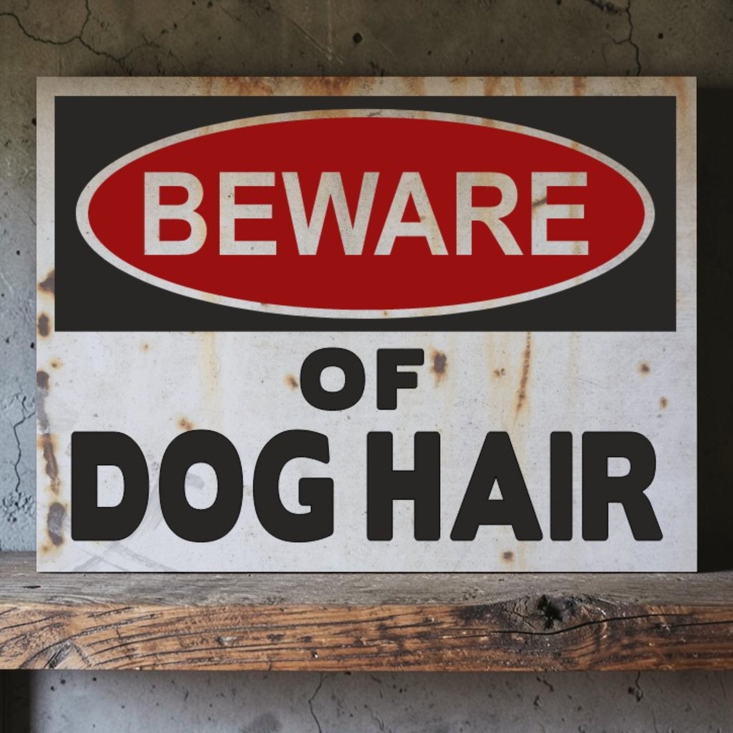 Industrial-style handmade aluminum "Beware of Dog Hair" warning sign. Available in 8x11 and 11x14. Perfect for dog lovers and pet-friendly homes.
