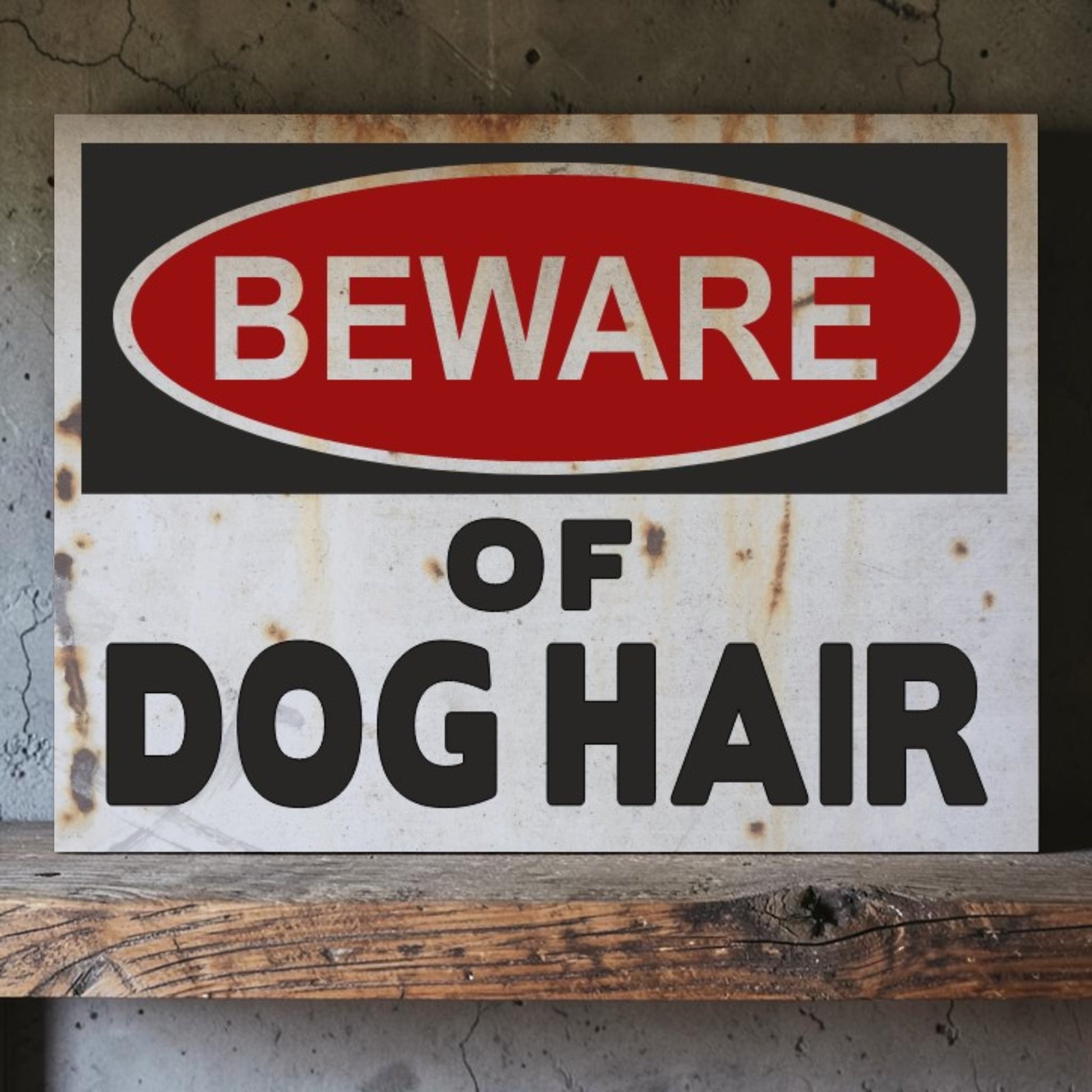 Industrial-style handmade aluminum "Beware of Dog Hair" warning sign. Available in 8x11 and 11x14. Perfect for dog lovers and pet-friendly homes.
