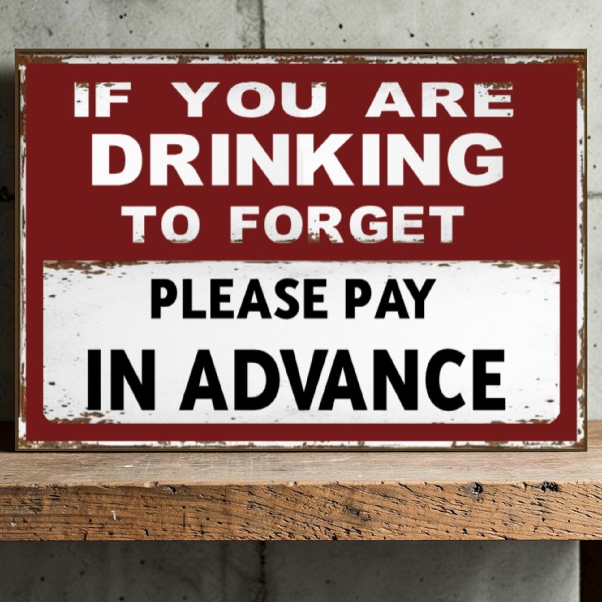 Funny drinking sign for home bar
Aluminum man cave wall decor sign