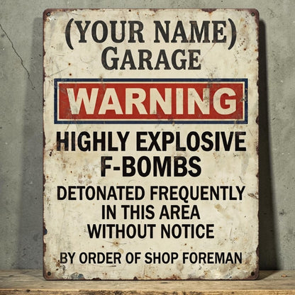 Personalized Dad's Garage warning sign with funny explosive F-bomb message on rustic metal.
