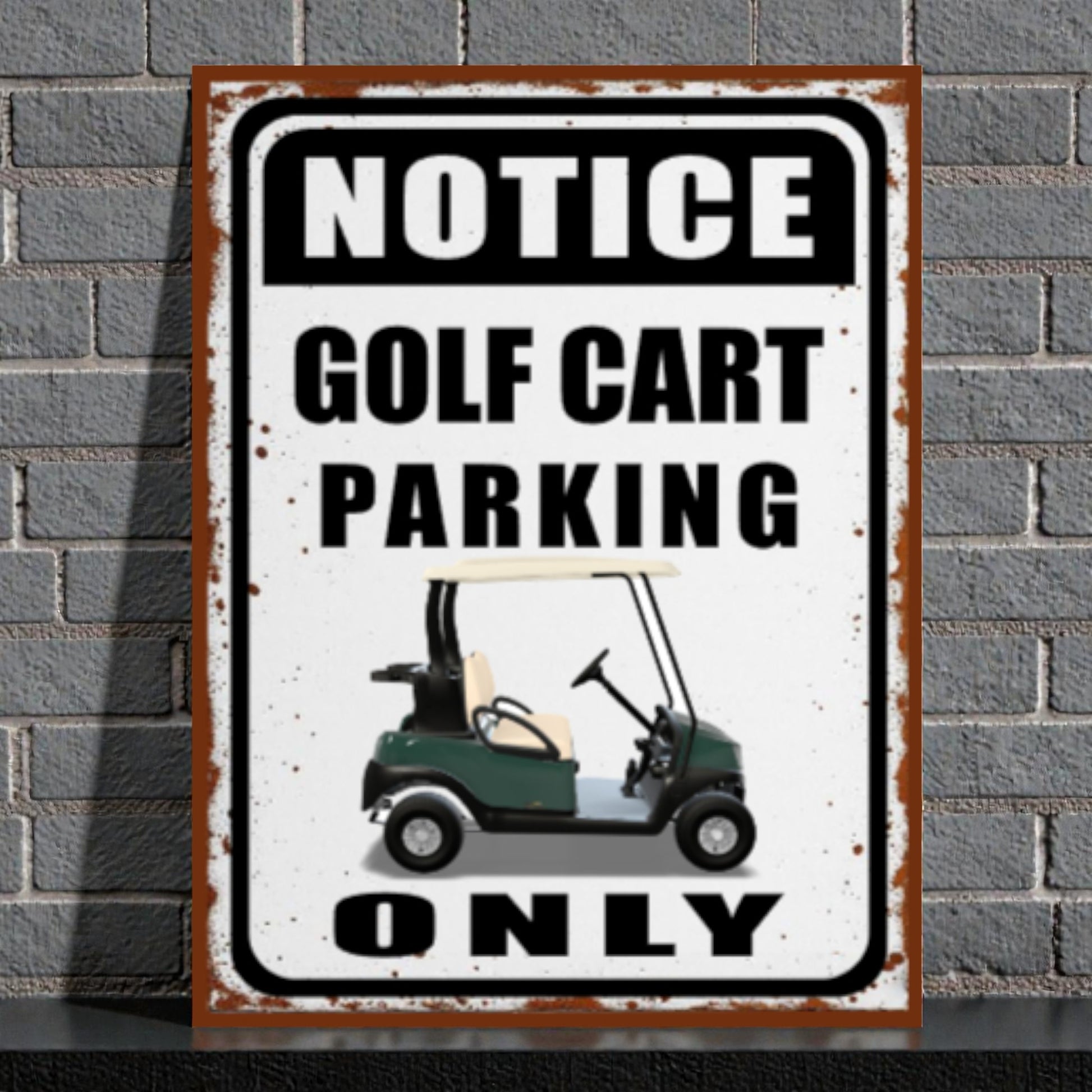 Metal sign with 'Notice Golf Cart Parking Only' text and illustration of a golf cart against a brick wall background.
