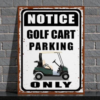 Metal sign with 'Notice Golf Cart Parking Only' text and illustration of a golf cart against a brick wall background.