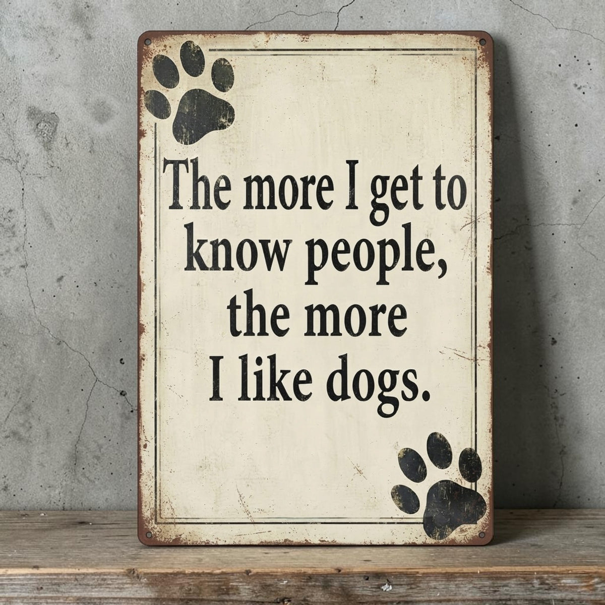 Funny dog lover sign
