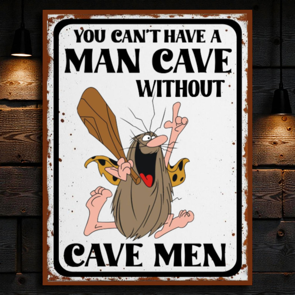 Rustic Metal Man Cave Sign | “You Can’t Have a Man Cave Without Caveme ...