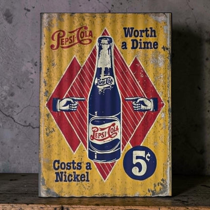Retro Pepsi-Cola corrugated metal sign with Worth a Dime Costs a Nickel design.
