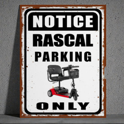 Metal sign with text 'Notice Rascal Parking Only' featuring a scooter on a gray background