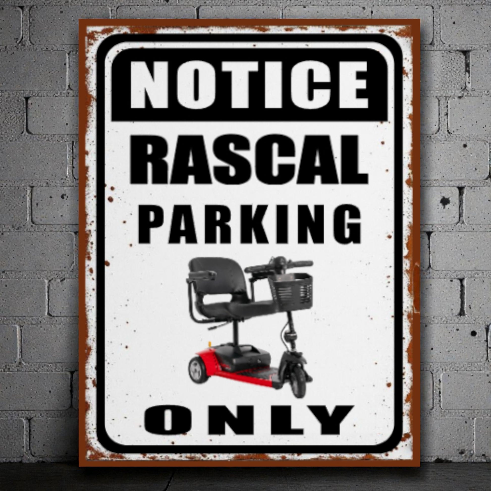 Metal sign with text 'Notice Rascal Parking Only' featuring a scooter on a brick wall background.