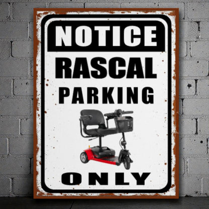 Metal sign with text 'Notice Rascal Parking Only' featuring a scooter on a brick wall background.