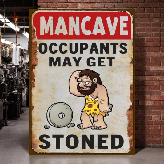 Aluminum Sign – “Man Cave, Occupants May Get Stoned”
