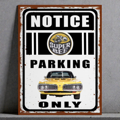 Vintage-style metal sign with 'Notice Super Bee Parking Only' text and car illustration on a gray background.