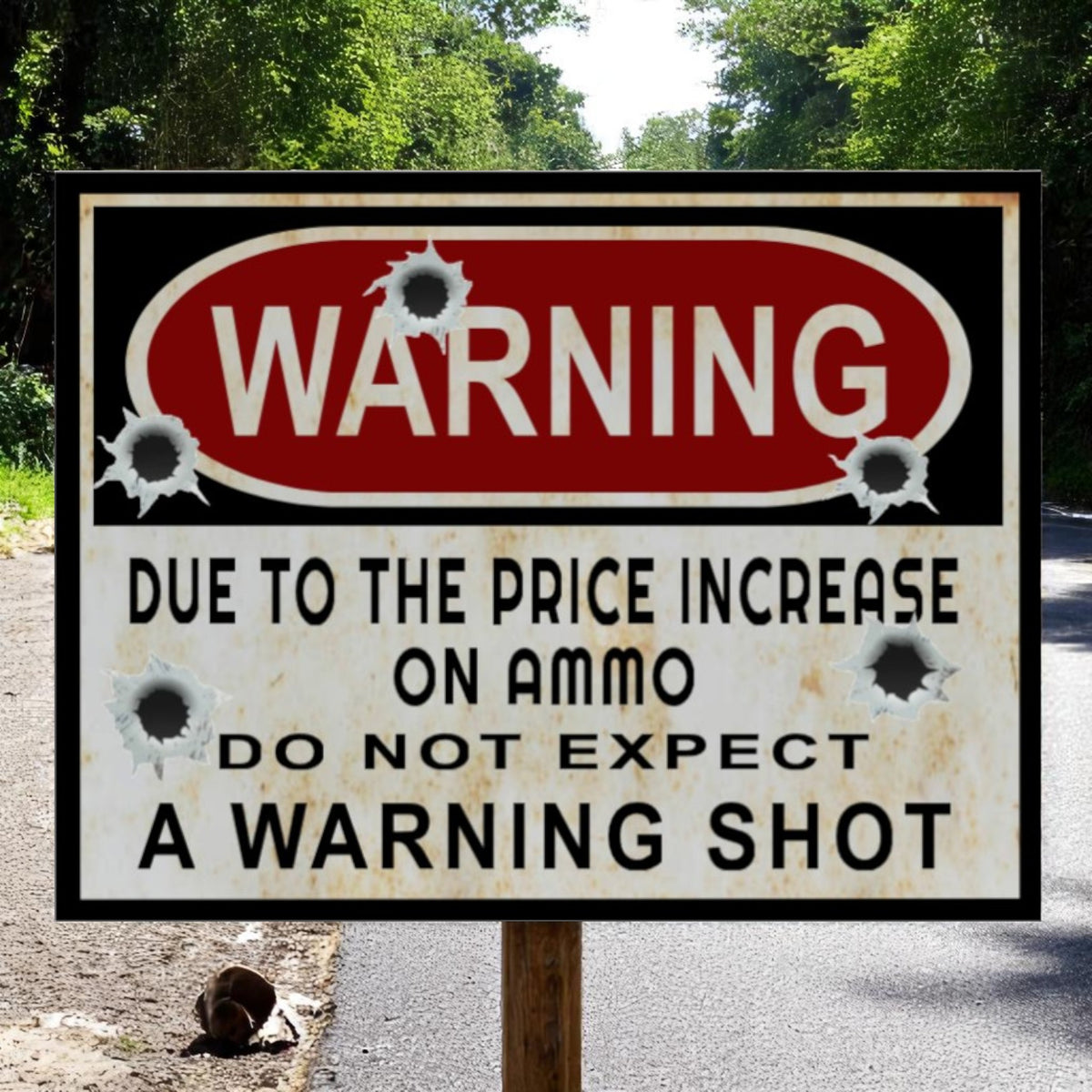 Danger Due to The Price Increases on Ammo. Do not Expect a Warning Shot! (Antique Looking) Metal Sign – ATX Custom Signs Danger Due to The Price Increases on Ammo. Do not Expect a Warning Shot! (Antique Looking) Metal Sign – ATX Custom Signs