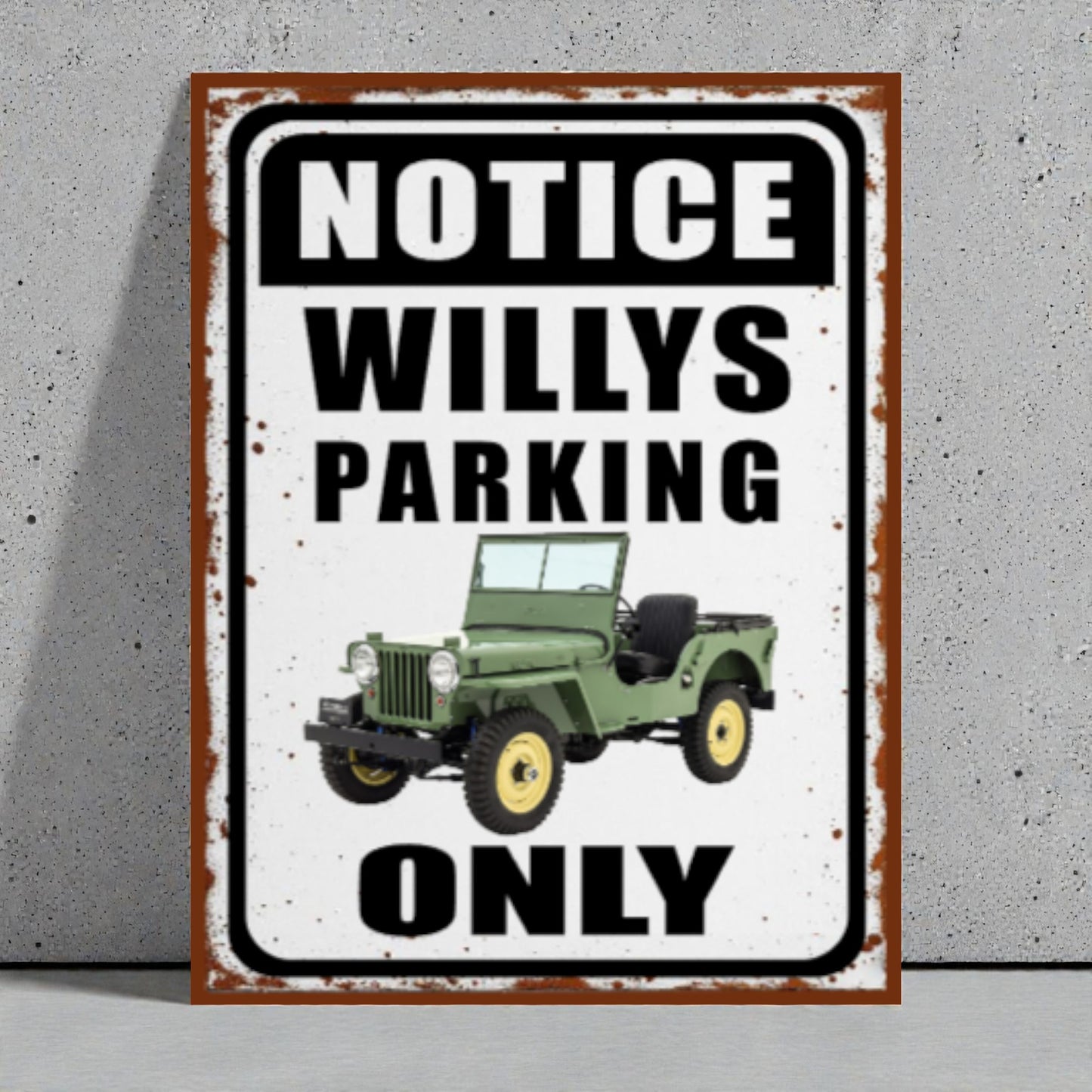 Vintage-style metal sign with a green jeep and text 'Notice Willys Parking Only' on a concrete wall.