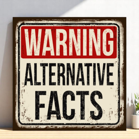 Warning: Alternative Facts Aluminum Sign (8"x8")