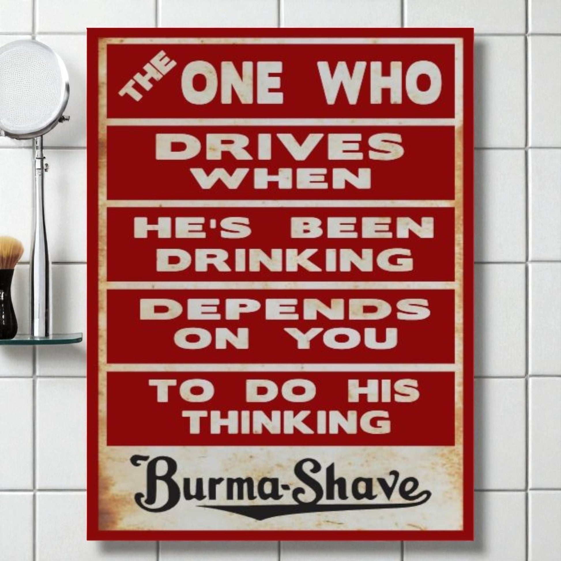 Vintage-style sign with humorous text on a tiled bathroom wall, featuring the Burma-Shave brand.