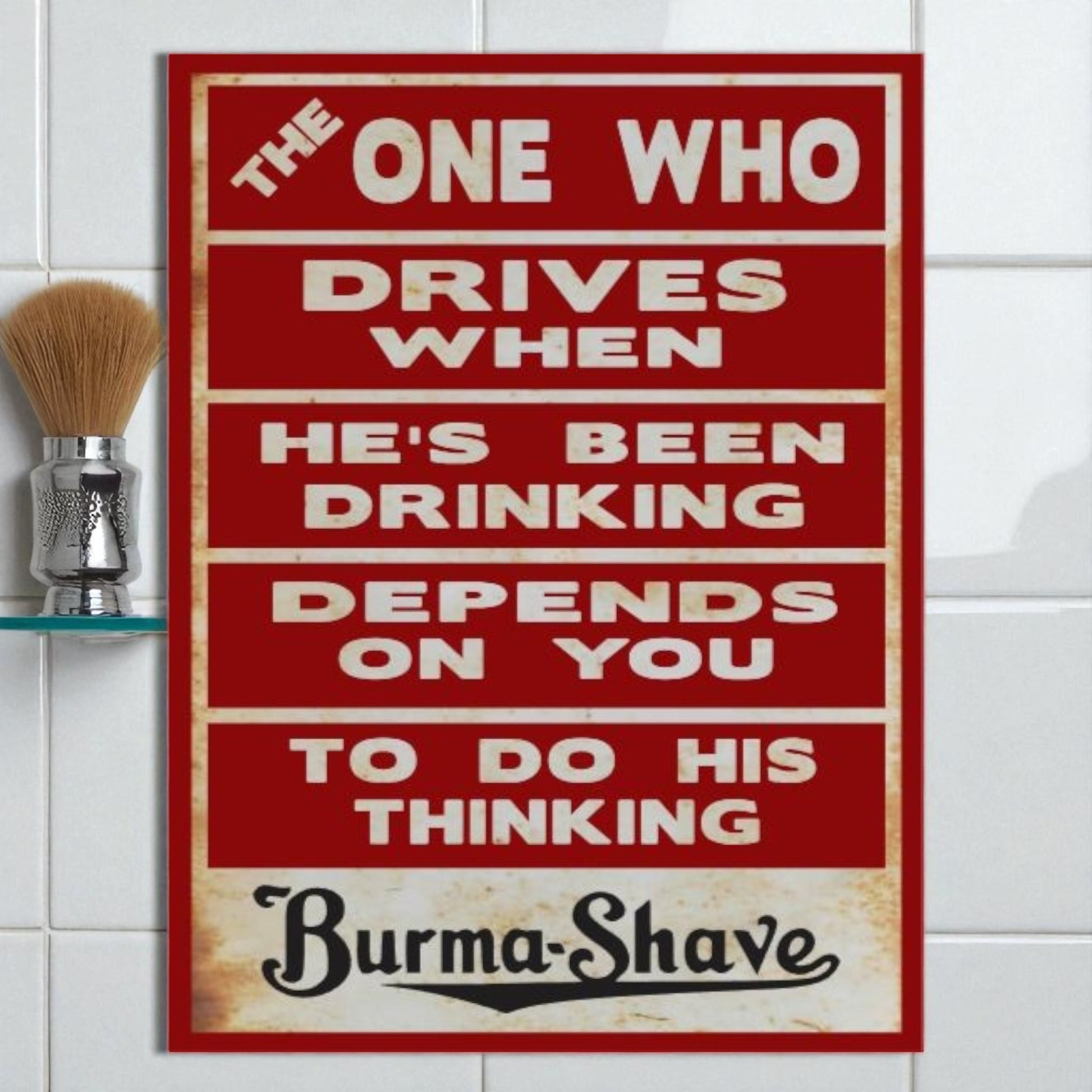 Vintage-style sign with humorous text on a tiled wall, featuring the brand 'Burma-Shave'.
