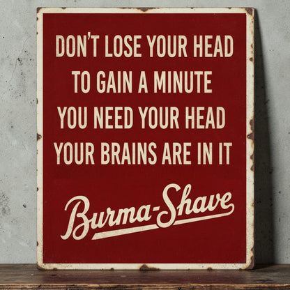 Rustic Burma-Shave metal sign with Don't Lose Your Head shaving message.
