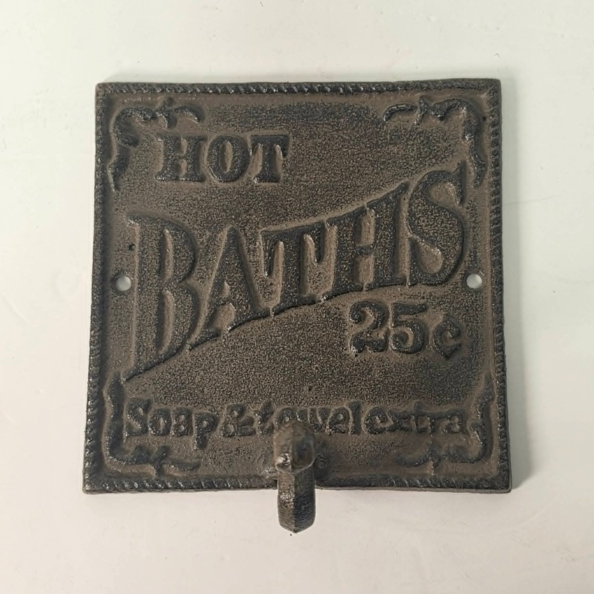 Cast iron bathroom sign with hook – hot baths, soap & towel extra