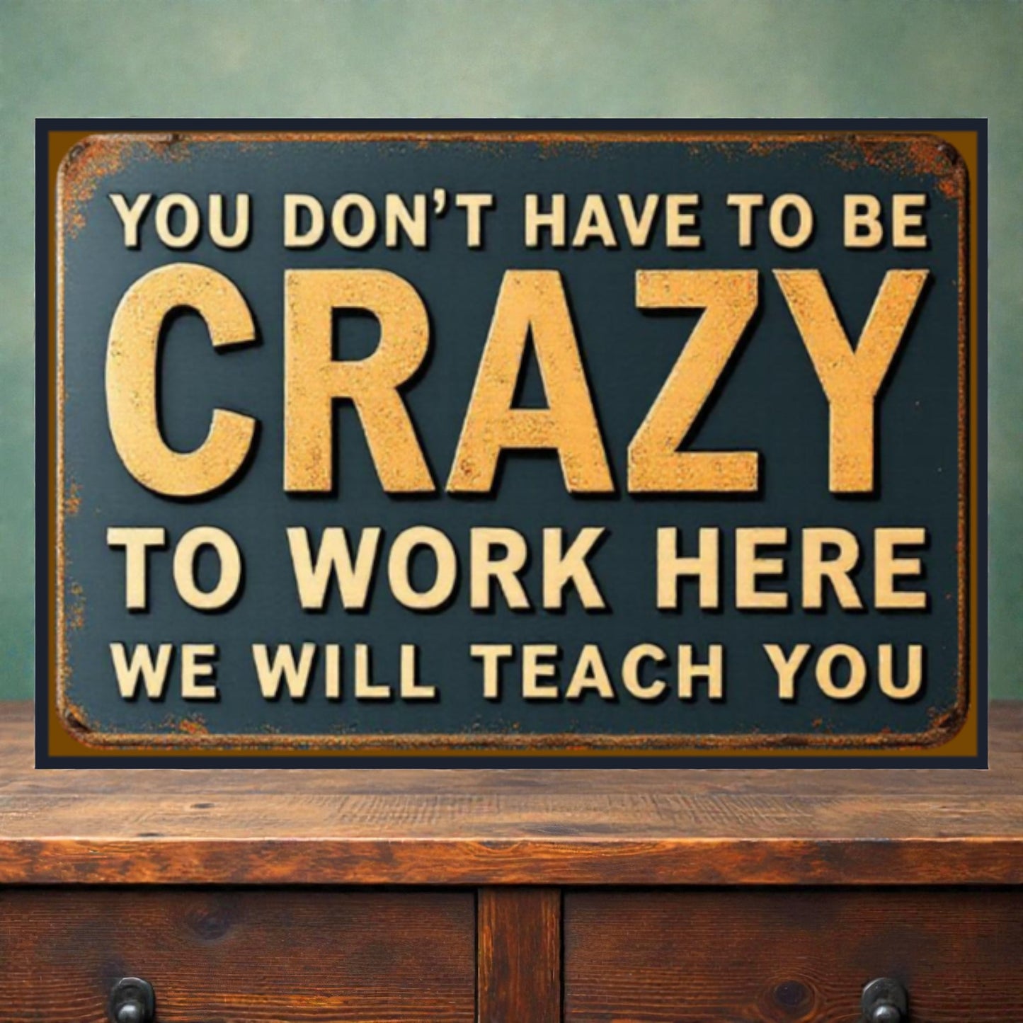 Vintage-style sign with motivational text on a wooden surface and green background