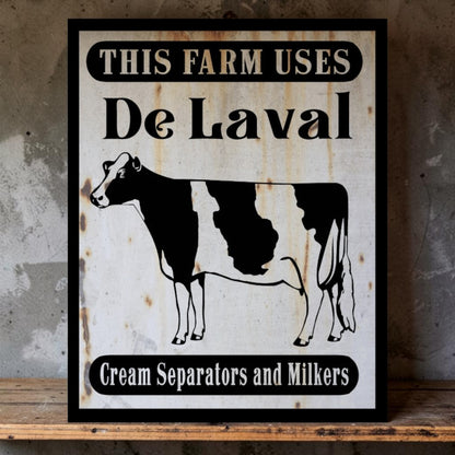 Rustic This Farm Uses DeLaval Cream Separators and Milkers farm sign.
