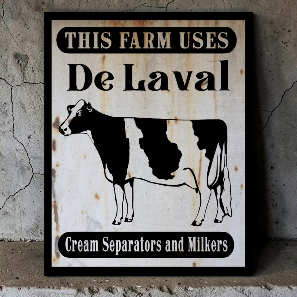 Rustic This Farm Uses DeLaval Cream Separators and Milkers farm sign.
